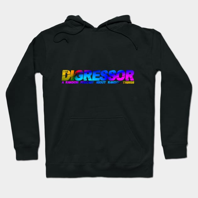 The Digressor Hoodie by The Digressor